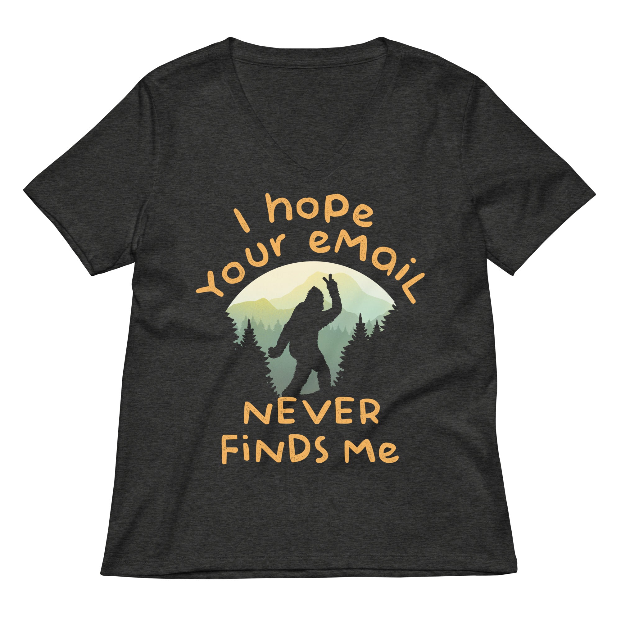 I Hope Your Email Never Finds Me Women's V-Neck Tee