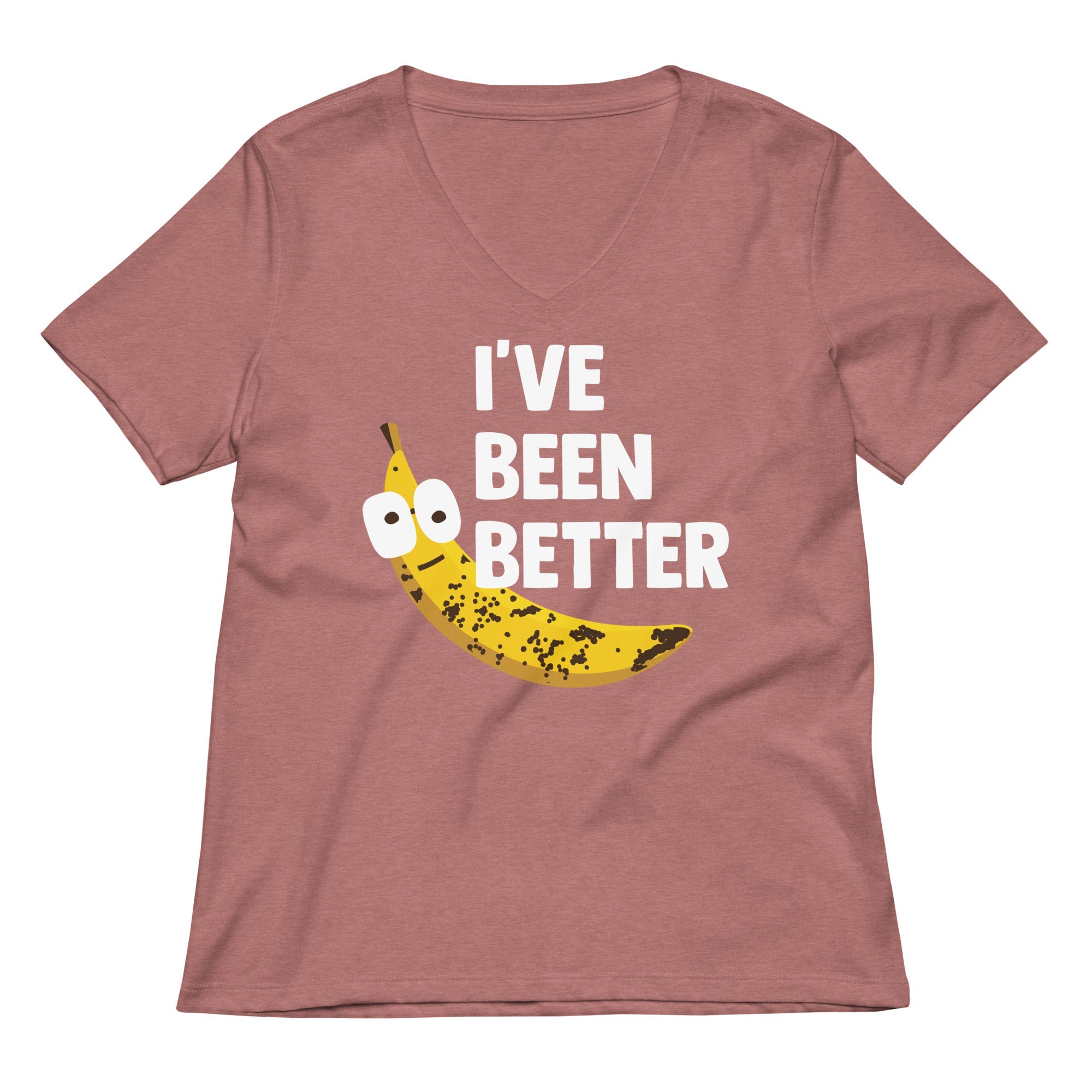 I've Been Better Women's V-Neck Tee