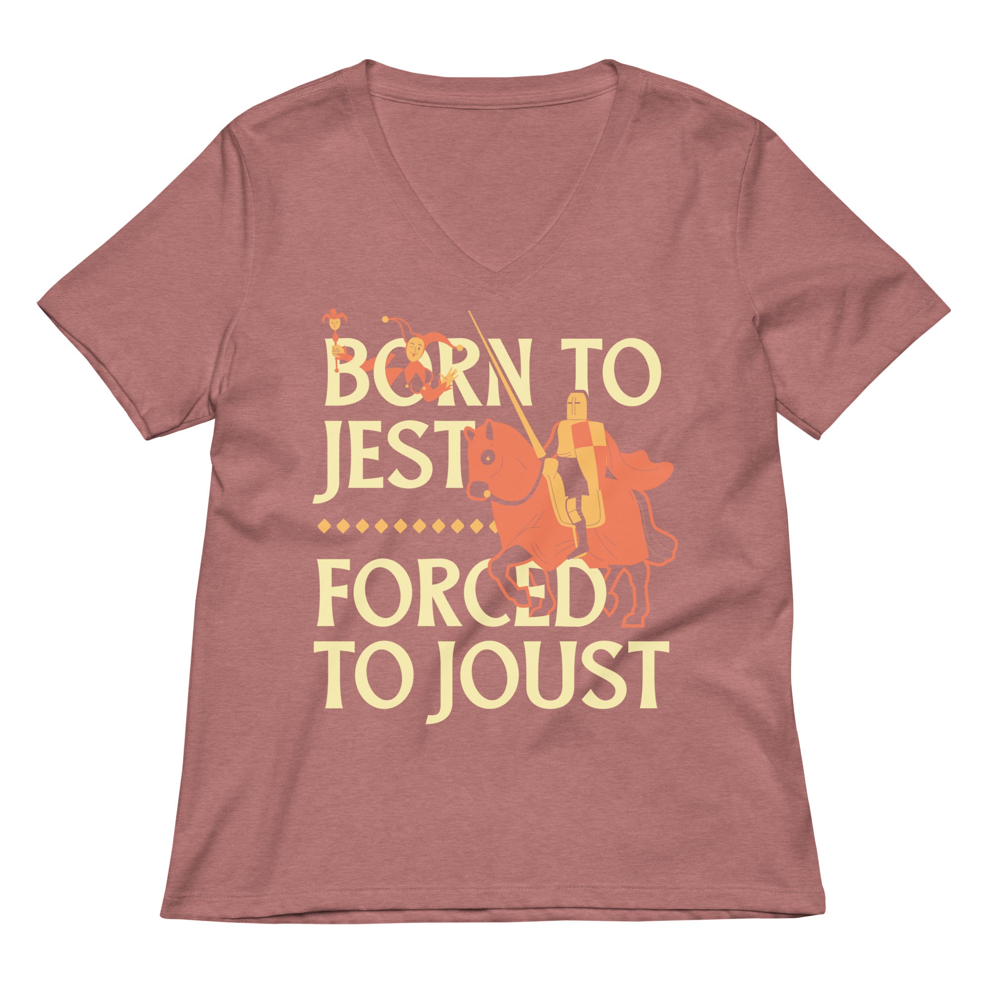 Born To Jest Forced To Joust Women's V-Neck Tee