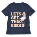 Let's Get This Bread Women's V-Neck Tee