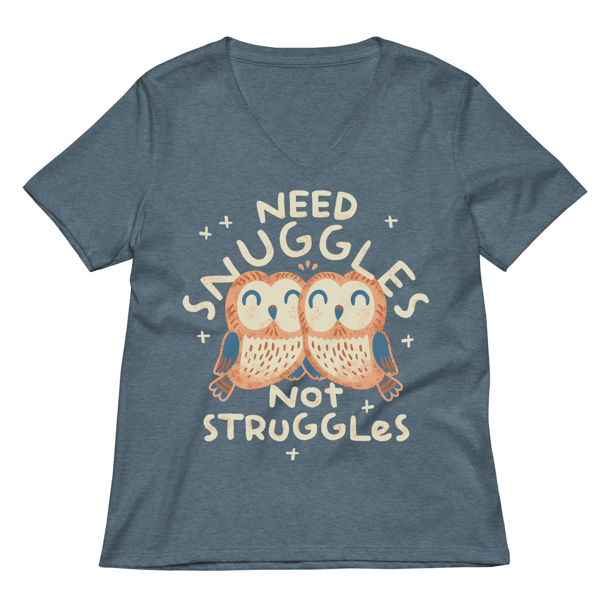 Need Snuggles Not Struggles Women's V-Neck Tee