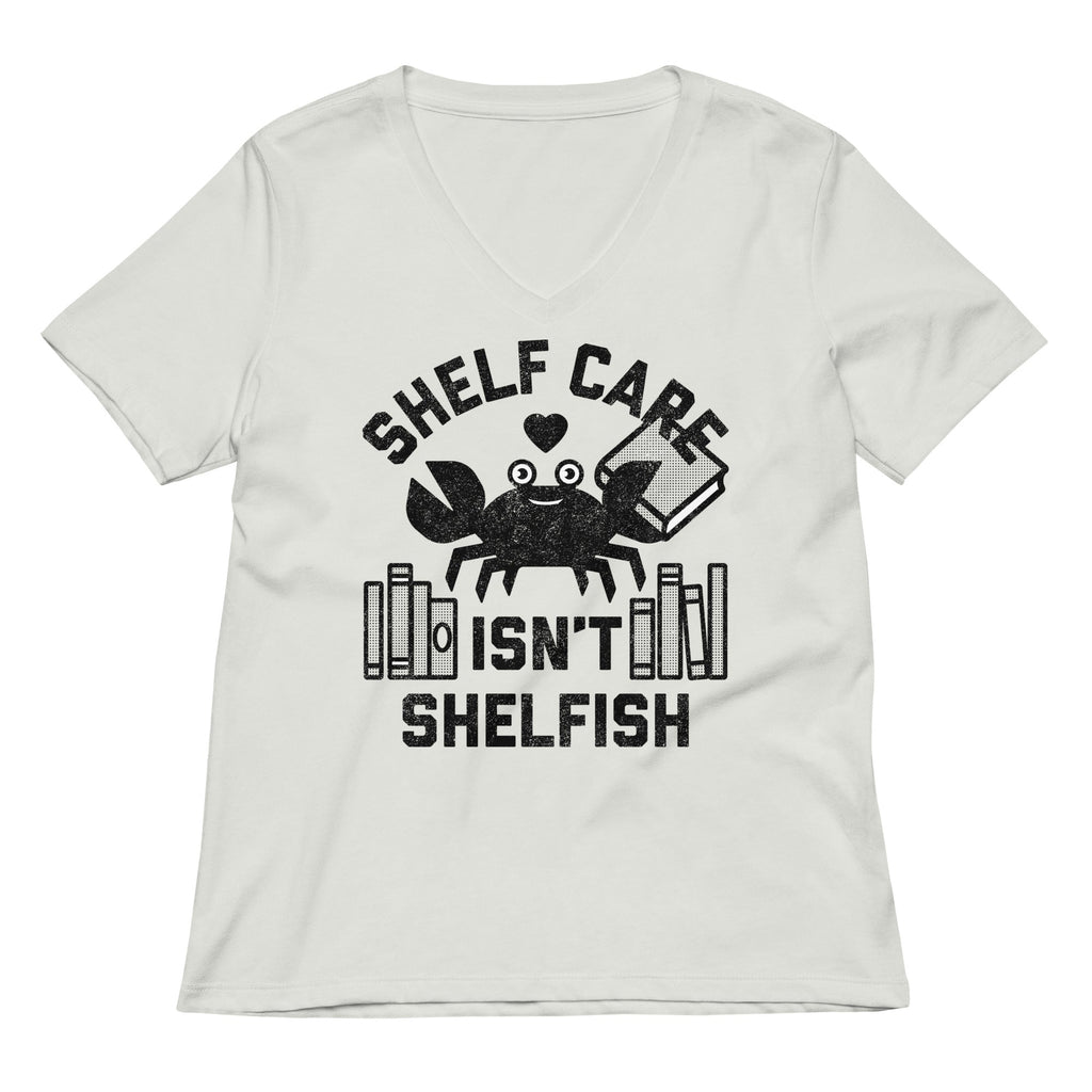 Shelf Care Isn't Shelfish Women's V-Neck Tee
