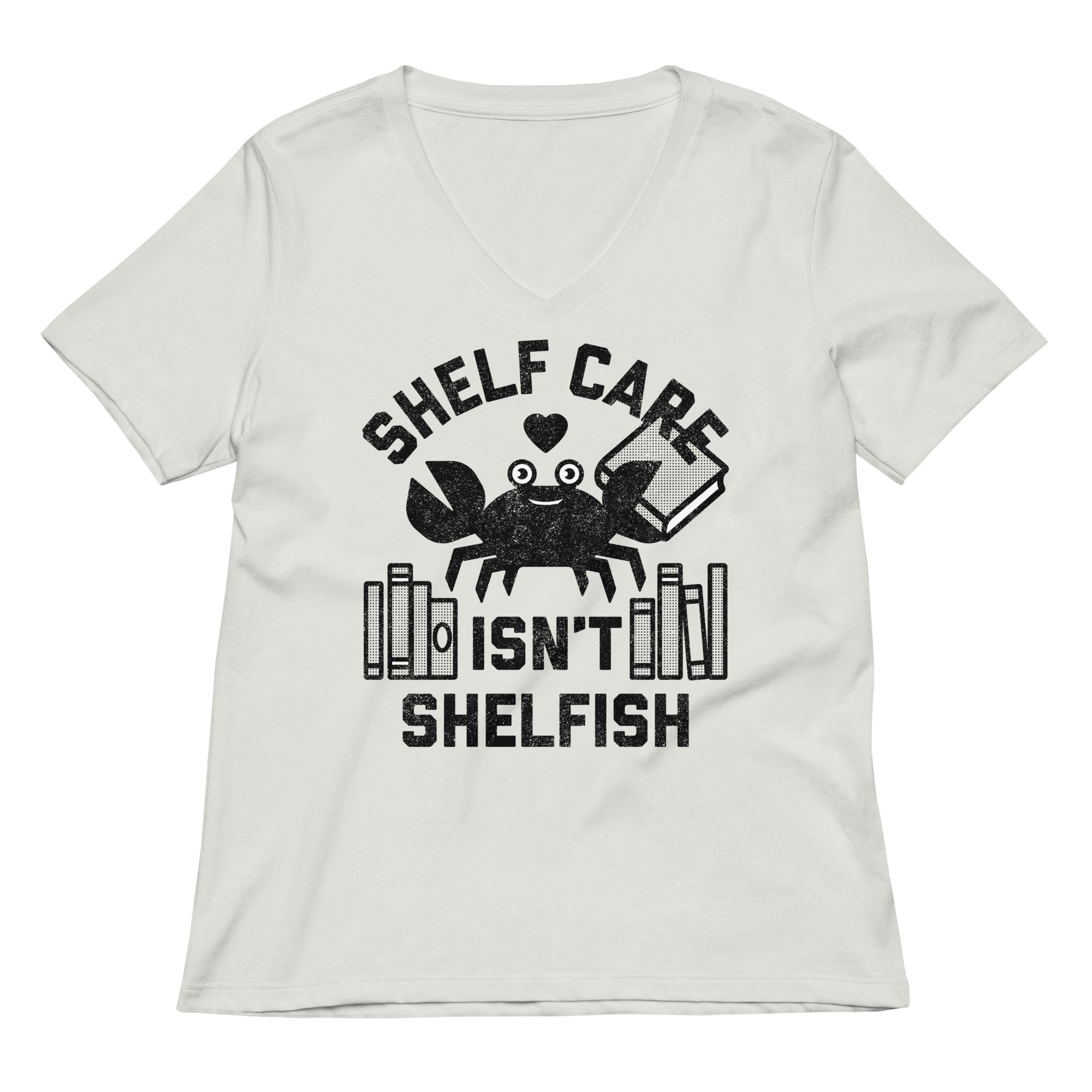 Shelf Care Isn't Shelfish Women's V-Neck Tee