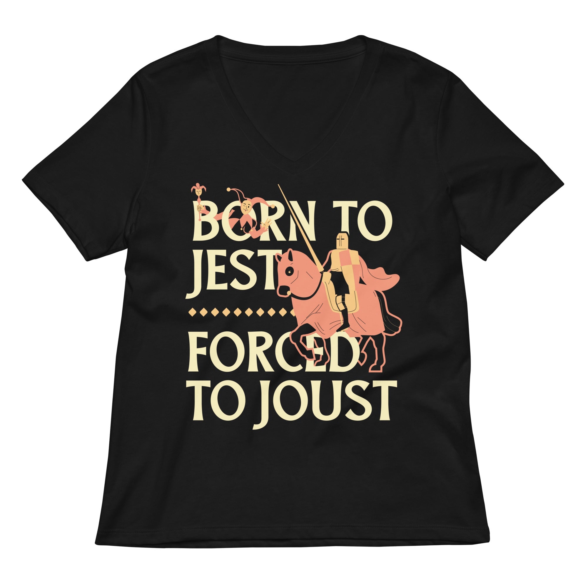 Born To Jest Forced To Joust Women's V-Neck Tee