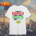 would Dropkick A Child Into A Christmas Tree For A Cold Twisted Tea christmas 2025 Shirt