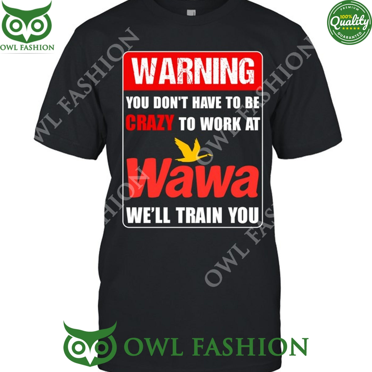 You dont have to be CRAZY to work at WAWA we ll train you t shirt