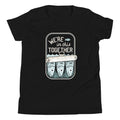 We're In This Together Kid's Youth Tee