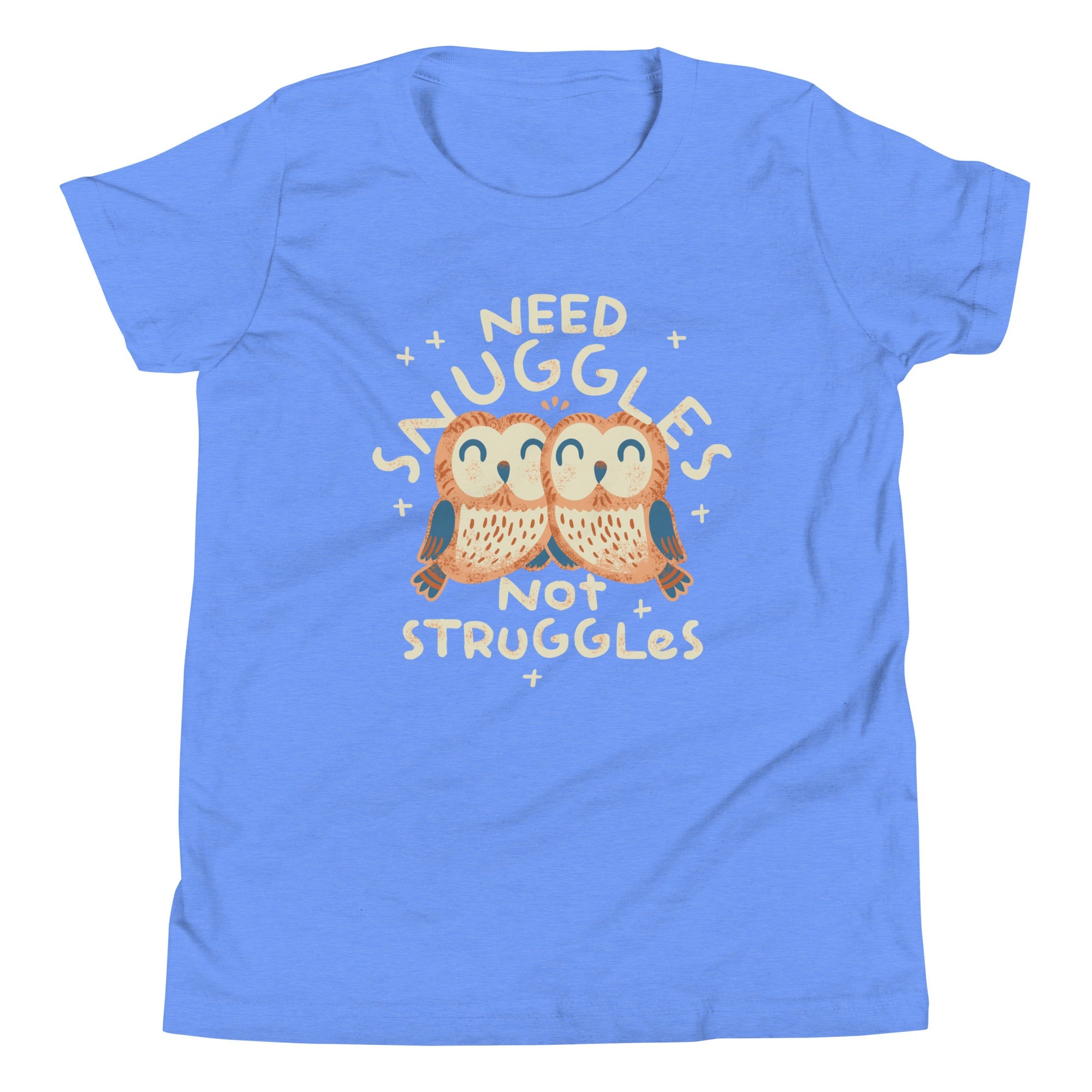 Need Snuggles Not Struggles Kid's Youth Tee