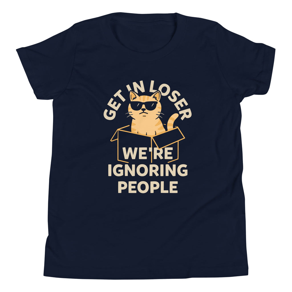 Get In Loser We're Ignoring People Kid's Youth Tee